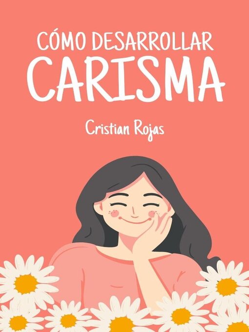 Title details for Cómo Desarrollar Carisma by Cristian Rojas - Available